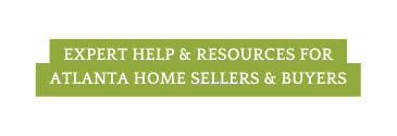 expert help resources for Atlanta home sellers buyers